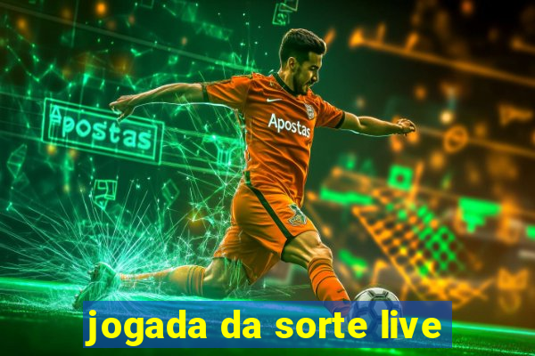 jogada da sorte live